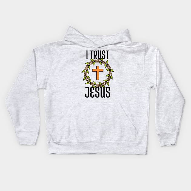 I TRUST JESUS Kids Hoodie by FromBerlinGift